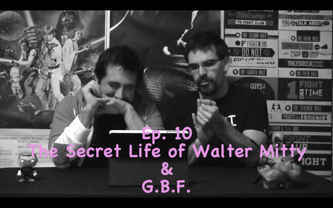 Ep. 10 The Secret Life of Walter Mitty & G.B.F.- Cinema Under the Influence