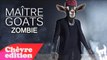 Maitre Goats (Gims) - Zombie (Chèvre edition)