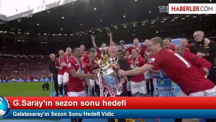 Galatasaray'ın Sezon Sonu Hedefi Vidic