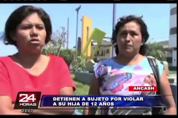 Áncash: capturan a evangélico que violó a su hija de 12 años