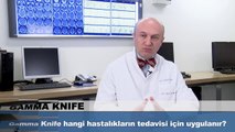 Gamma Knife hangi hastalıklarının tedavisi için uygulanır?