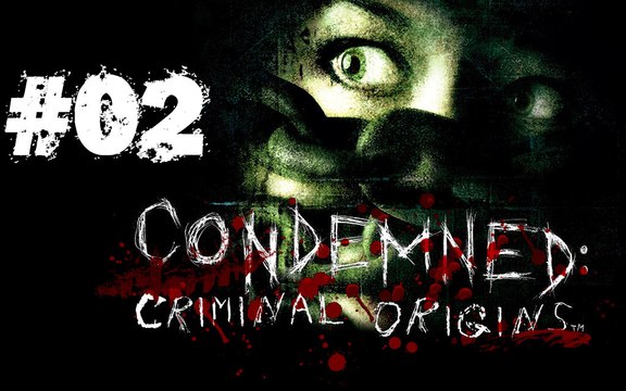 [Périple-Découverte] Condemned: Criminal Origins - PC - 02