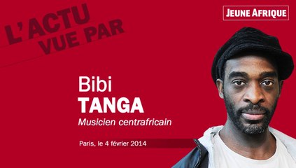 Bibi Tanga : "Les Centrafricains doivent reprendre leur destin en main"
