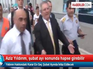 Yıldırım Hakkındaki Karar En Geç Şubat Ayında İnfaz Edilecek