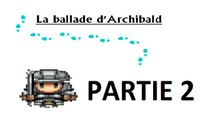 WT-Découverte: La ballade d'Archibalt (2): 