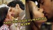 Heartless Movie Review V/s Hasee Toh Phasee Movie Review