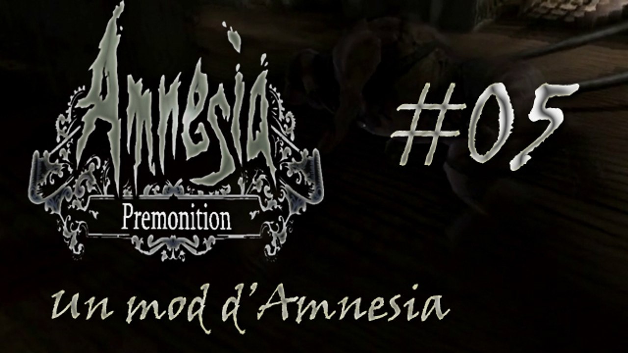 Amnesia : Premonition #05 - J'ai fais bugger le monstre :D