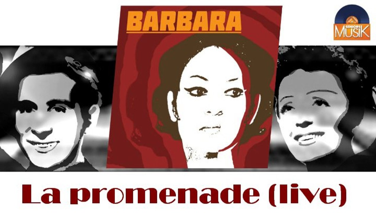 Barbara - La promenade (live) (HD) Officiel Seniors Musik