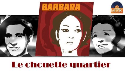 Barbara - Le chouette quartier (HD) Officiel Seniors Musik
