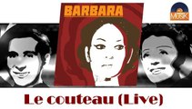 Barbara - Le couteau (live) (HD) Officiel Seniors Musik