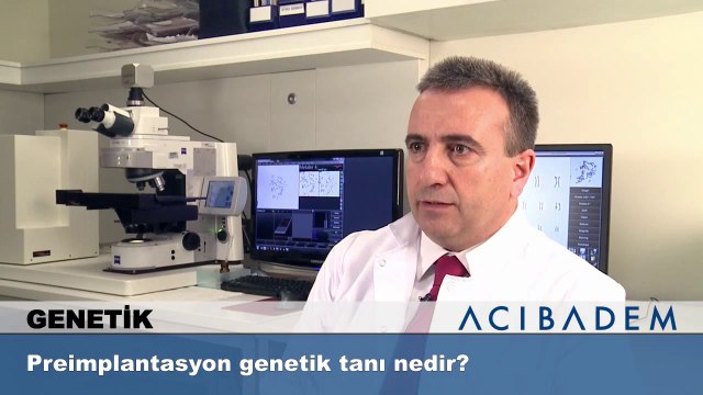 Preimplantasyon genetik tanı nedir?