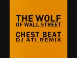 The Wolf of Wall Street - Chest Beat (Dj Ati Remix)