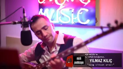 YILMAZ KILIÇ -AYAŞ SİNCAN ARASI- AŞK MÜZİK 2014