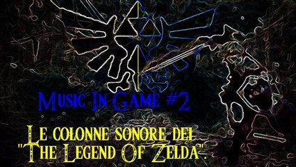 Music In Game #2: Le colonne sonore dei "The Legend Of Zelda".