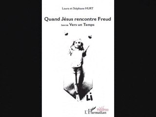 "Quand Jésus rencontre Freud", le nouveau livre de Laura&Stephane Hurt