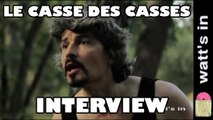 Le Casse des Casses : Interview Exclu (HD)
