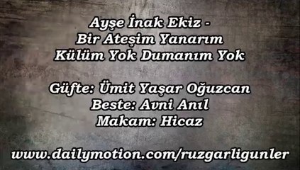 Ayşe İnak Ekiz-Bir Ateşim Yanarım
