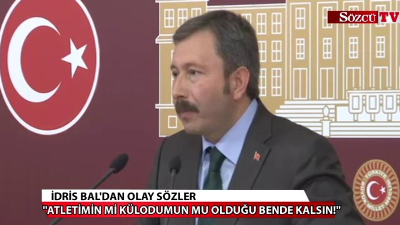 İdris Bal'dan şok sözler