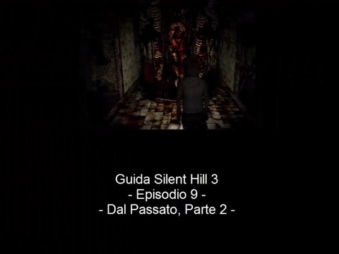 Guida: Silent Hill 3 - Episodio 9: Dal Passato, Parte 2
