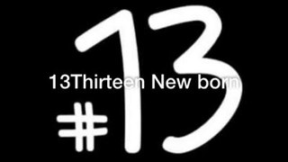 13thirteen New born