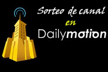 Sorteo (cerrado) De un canal en Dailymotion grupo EG/DG(El Grupo /De Gamers)
