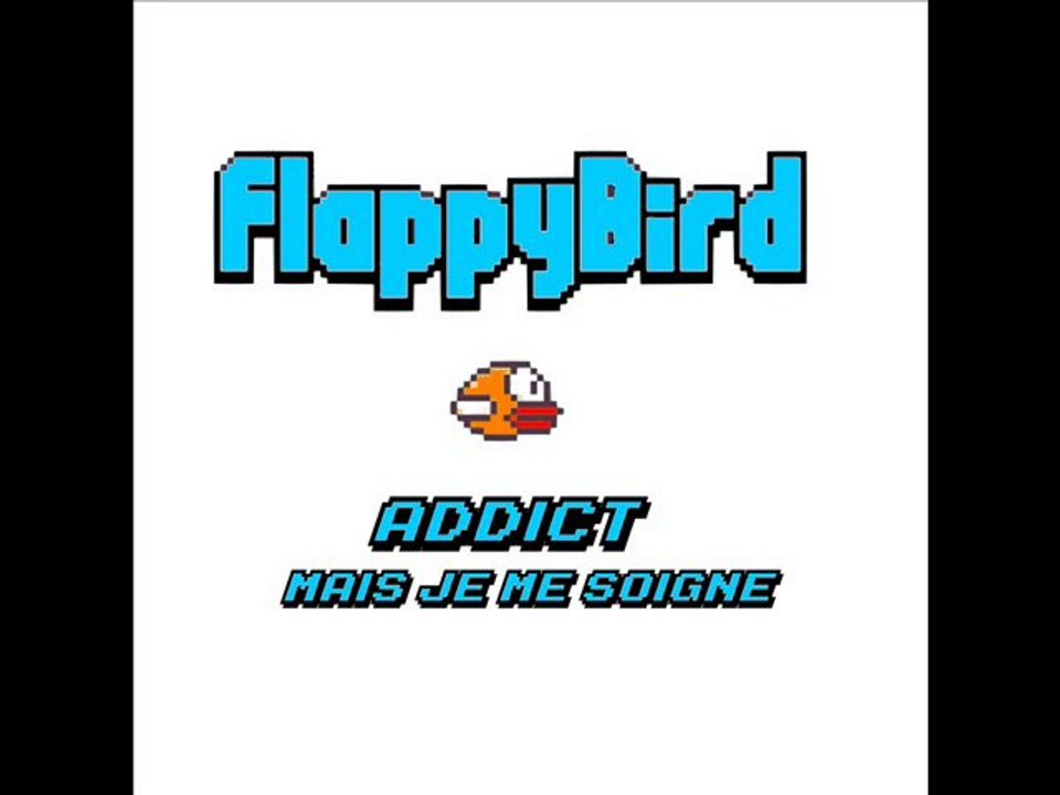 Flappy Bird et Candy Crush les addicts