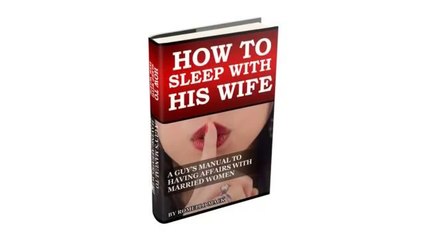 How To Seduce a Married Woman