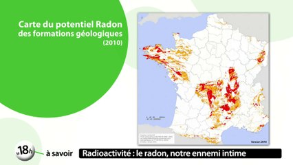 18h à savoir : le radon, notre ennemi intime