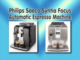 Philips Saeco Syntia Focus Automatic Espresso Machine Review - Best Espresso Machine Reviews