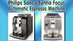 Philips Saeco Syntia Focus Automatic Espresso Machine Review - Best Espresso Machine Reviews