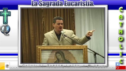 La Eucaristia - Fernando Casanova Ph. D. (ex pastor) - Parte 3.