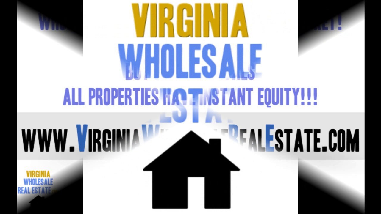 Virginia Wholesale Properties 30-50% Under Market