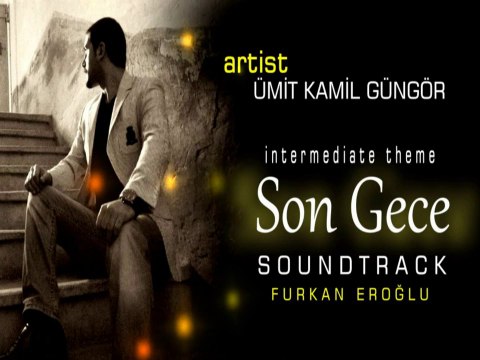 Ümit Kamil Güngör - Ceyranım (Son Gece Soundtrack)
