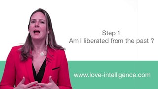 Love Intelligence Step 1: Am I liberated from my past?