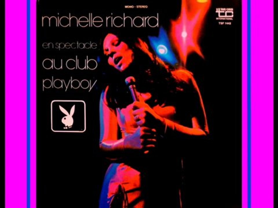 MICHÈLE RICHARD - Chante au club Playboy