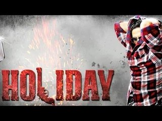 Holiday Movie | Akshay Kumar, Sonakshi Sinha | First Look