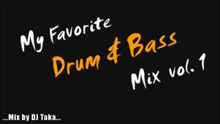 My Favorite Drum & Bass Mix #1 -mixed by DJ Taka-