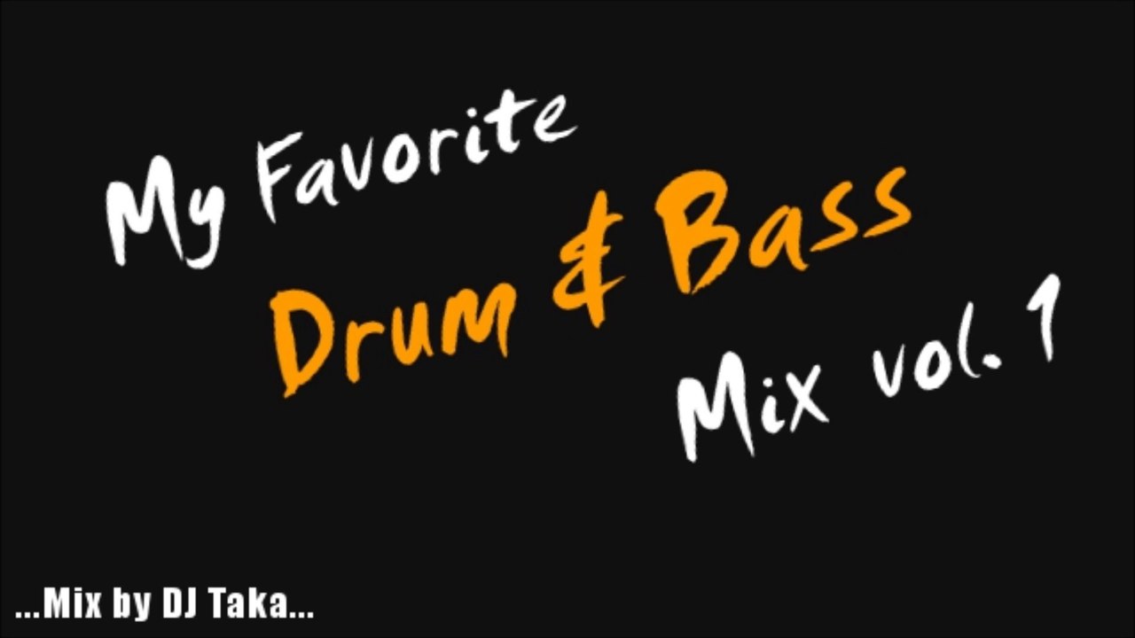 My Favorite Drum & Bass Mix #1 -mixed by DJ Taka-
