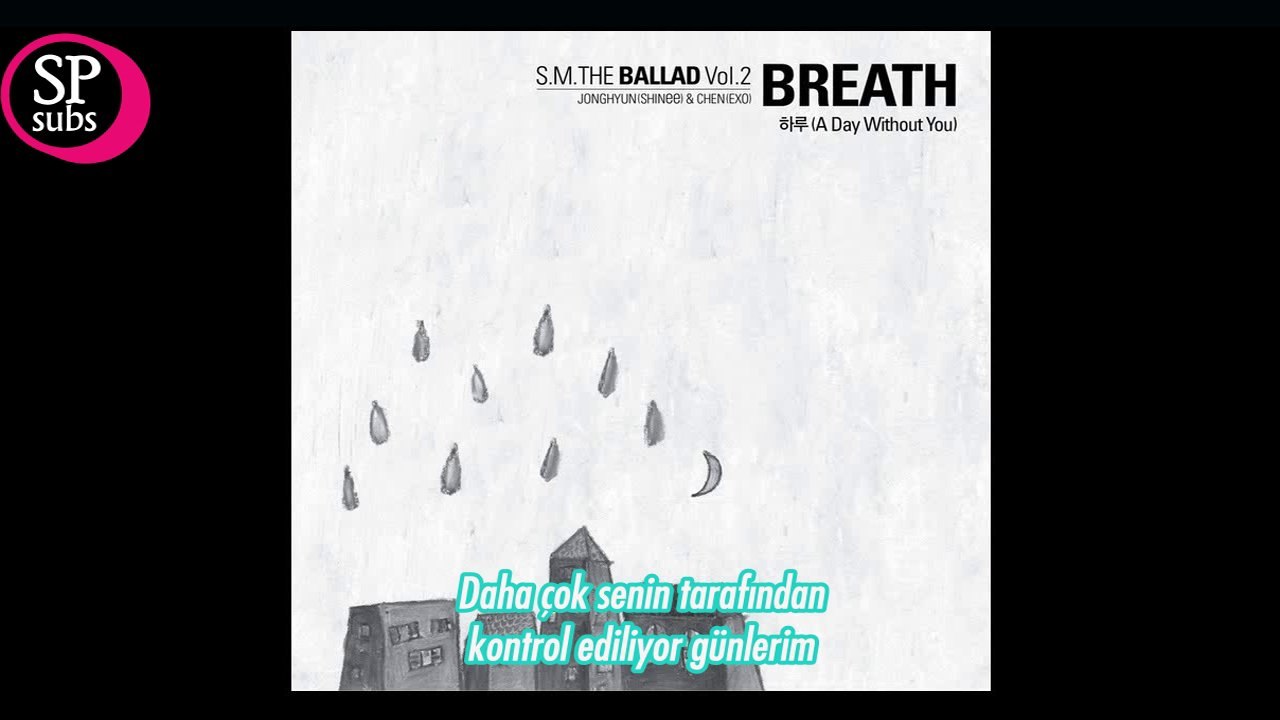 S.M. The Ballad (Jonghyun&Chen) - A Day Without You Türkçe Altyazılı