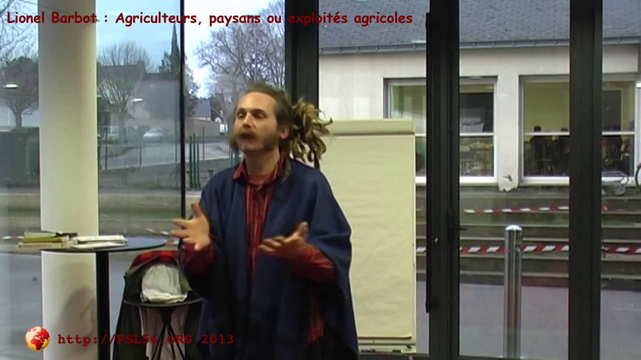Agriculteurs, paysans ou exploités agricoles (conférence gesticulée) - Lionel Barbot - FSL56