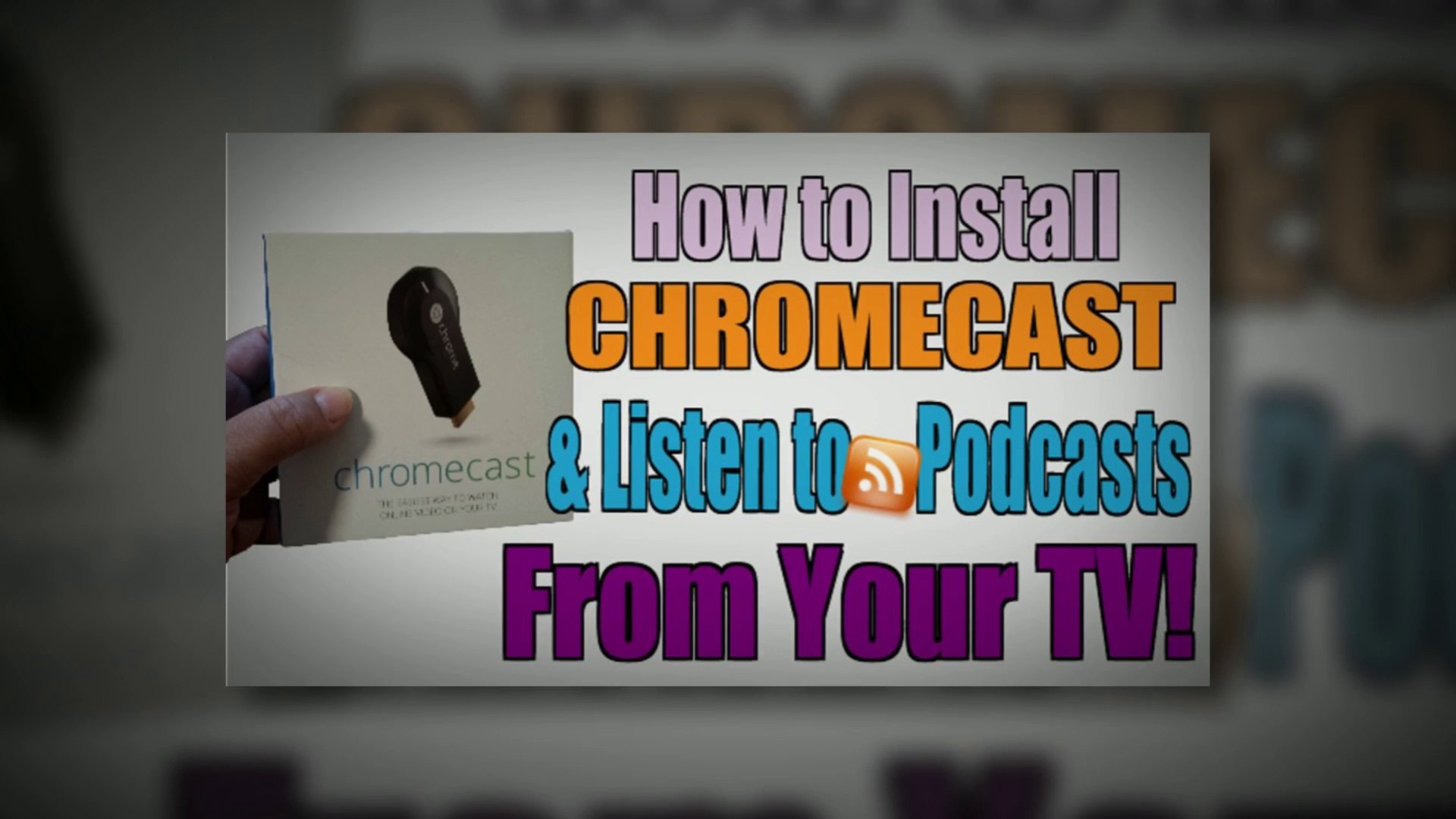 Lyrical Udtømning hensynsløs How To Install Chromecast to Listen to Podcasts on Your TV - video  Dailymotion