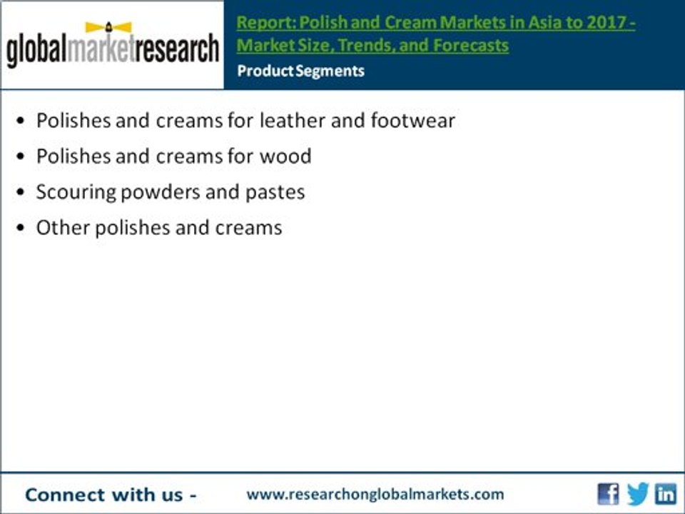 Polish and Cream Markets in Asia to 2017 - Market Size, Trends, and Forecasts