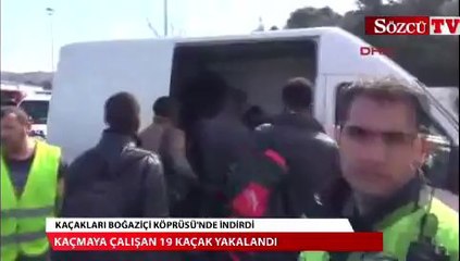Kaçakları Boğaziçi Köprüsü'nde indirdi