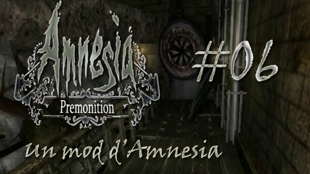 Amnesia : Premonition #06 - Sous terre, c'est pas la joie !