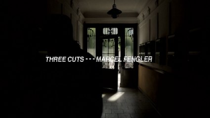 Three Cuts - - - Marcel Fengler