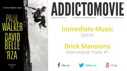 Brick Mansions - International Trailer #1 Music #3 (Immediate Music - Epicon)