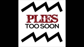 Plies - Too Soon [Audio]