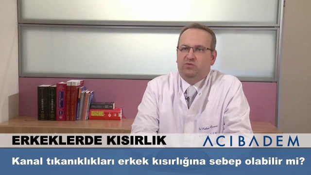 Kanal tıkanıklıkları erkek kısırlığına sebep olabilir mi?