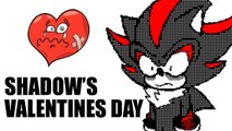 Shadow's Valentine's Day - GONE WRONG
