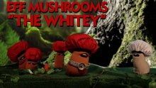 EFF Mushrooms : "The Whitey"